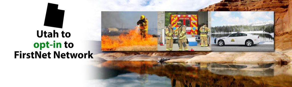 Featured image for “Utah Has Decided to “Opt-In” to FirstNet”